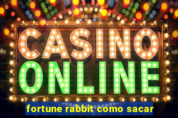 fortune rabbit como sacar